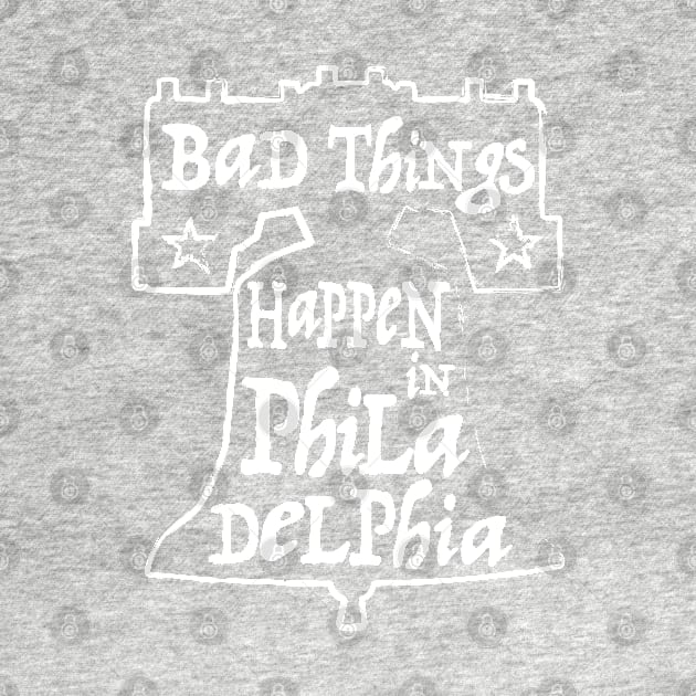 Bad Things Happen in Philly by CKline